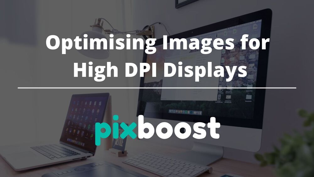 Optimising images for high dpi displays