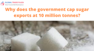 Why does the government cap sugar exports at 10 million tonnes?