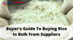 Guide to buyers for buying rice in a huge quantity