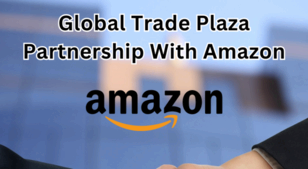 Global Trade Plaza Announces Partnership With Amazon