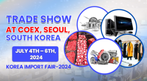 FIEO’s Forthcoming Events International KOREAIMPORTFAIR-2024, July 4th – 6th, 2024