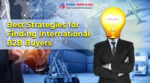 Best Strategies To Find International B2B Buyers in 2024