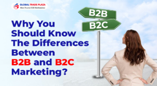 Why You Should Know The Differences Between B2B and B2C Marketing?