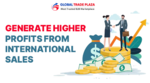How to Generate Higher Profits And Revenue From International Sales?